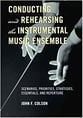 Conducting and Rehearsing the Instrumental Music Ensemble book cover